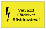 vigyázz, földelve, rövidrezárva / öntapadós matrica